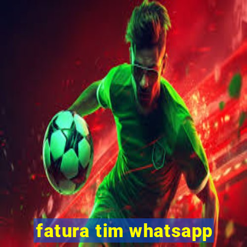 fatura tim whatsapp